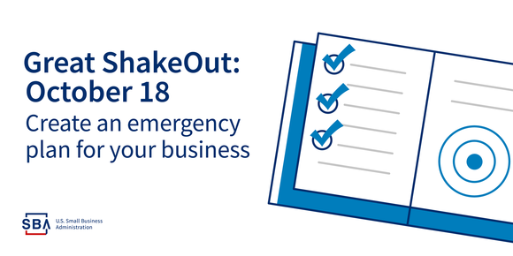 Great ShakeOut: October 18 Create an emergency plan for your business