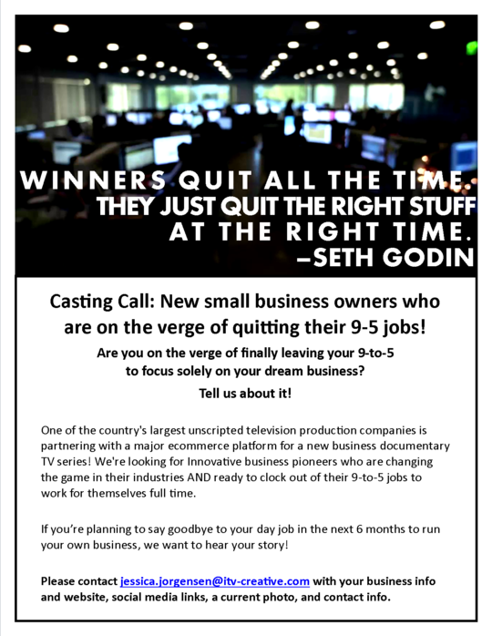 Casting Call New Small Business Owners Who Are Close To Quitting 9 To 5