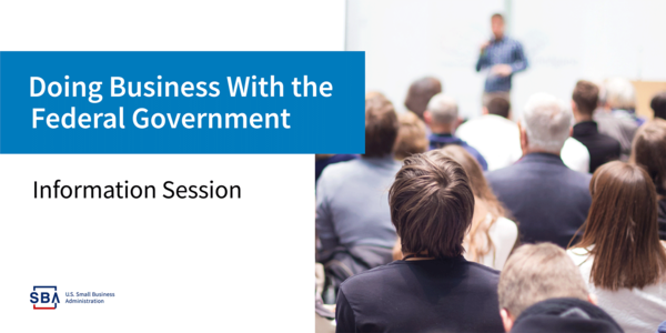 Doing Business with the Federal Government Information Session