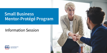 Small Business Mentor-Protege Program Information Session 