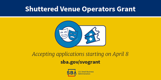Shuttered Venue Operators Grant Program,Accepting applications starting on April 8, sba.gov/svogrant