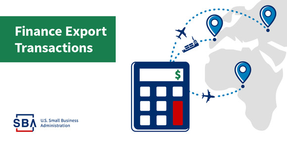 Illustration of a calculator, map, ship, airplane and points with the following text, finance export transactions. The SBA logo is at the bottom.