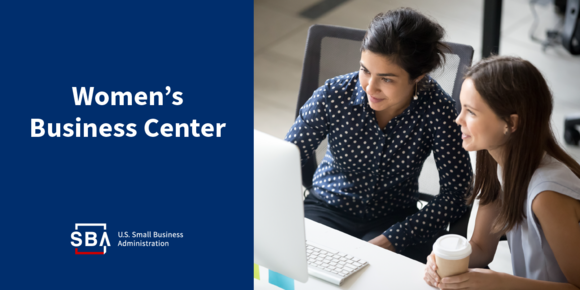 Photo of two people in front of a computer with the following text, Women's Business Center. The SBA logo is at the bottom.