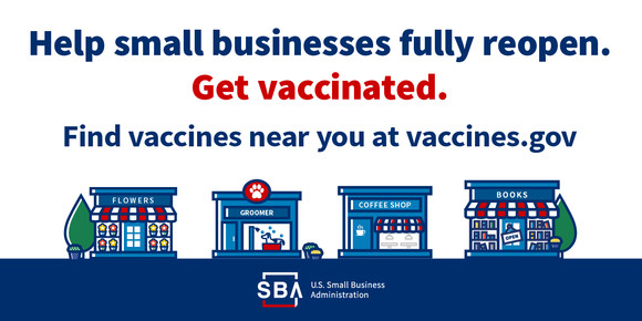 [Text: Help businesses fully reopen. Get vaccinated. Find vaccines near you at vaccines.gov. Illustration: businesses on main street ]