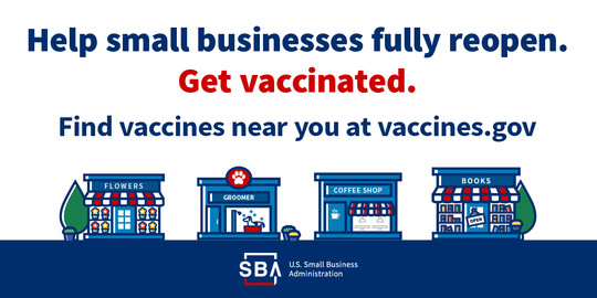 Text: Help businesses fully reopen. Get vaccinated. Find vaccines near you at vaccines.gov. Illustration: businesses on main street 