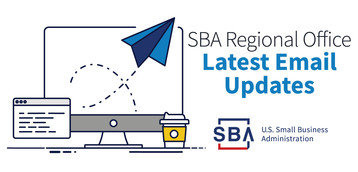 Illustration of a computer and coffee cup with the following text, SBA Regional Office Latest Email Updates. The SBA logo is at the bottom.