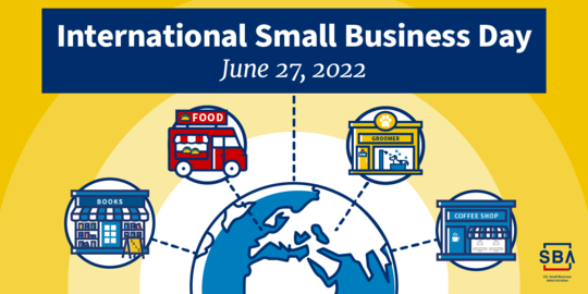 Illustration of storefronts, food truck and the globe with the following text, International Small Business Day, June 27, 2022.