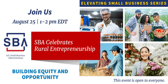 Photo of seven people with the following text, SBA Celebrates Rural Entrepreneurship on August 25 at 1 pm EDT