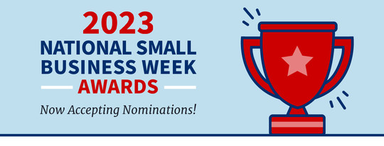 Illustration of a trophy with text, 2023 National Small Business Week Awards. Now accepting nominations. The SBA logo is included.