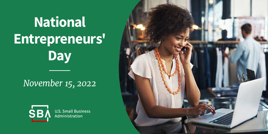 Photo of a person inside in front of a laptop with the following text, National Entrepreneurs’ Day, November 15, 2022. The SBA logo is at the bottom.