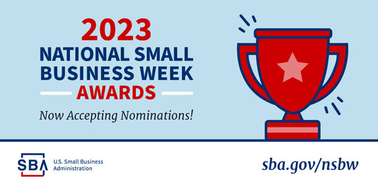 SBA 2023 National Small Business Week Awards. Now accepting applications. SBA.gov/NSBW. SBA logo at bottom.