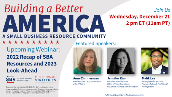 Building a Better America: A Small Business Resource Community  2022 Recap of SBA Resources and 2023 Look-Ahead