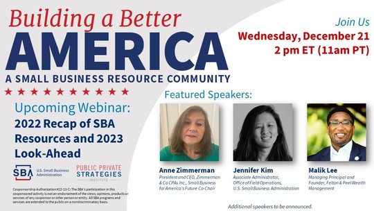 Building a Better America: A Small Business Resource Community Upcoming Webinar: 2022 Recap of SBA Resources and 2023 Look Ahead 