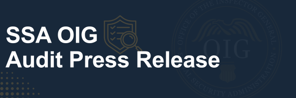 SSA OIG Audit Press Release