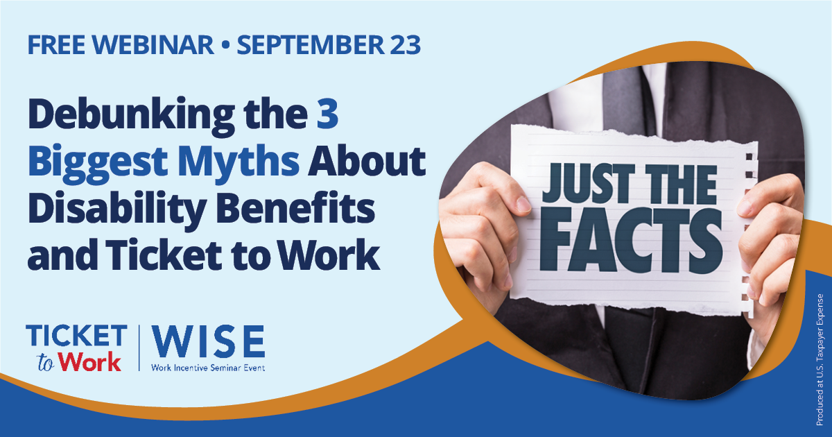 WISE Webinar: Debunking the 3 Biggest Myths About Disability Benefits and Ticket to Work
