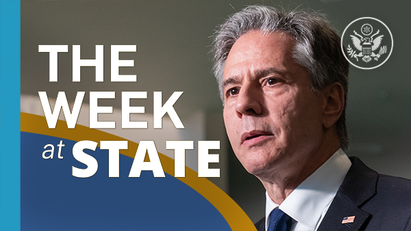 Secretary Blinken, and the words "The Week at State." 