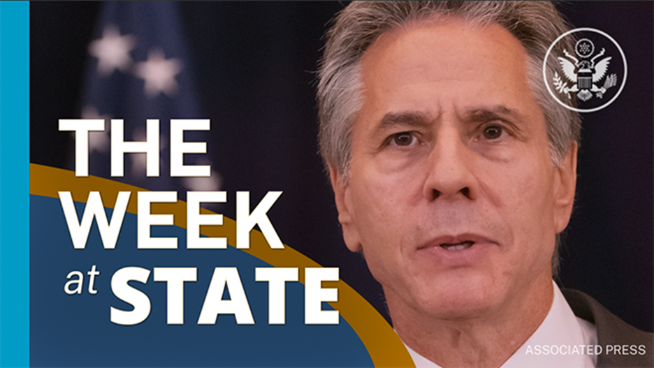 Secretary Blinken and the text: “The Week at State”. 