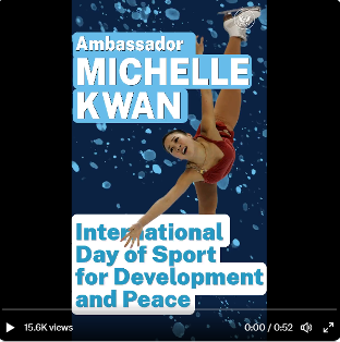  Image of Michelle Kwan ice skating, and the text “Ambassador Michelle Kwan: International Day of Sport for Development and Peace.” 