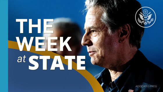 Secretary Blinken and the text: “The Week at State”. 