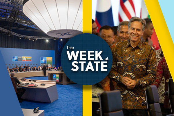 An image of the NATO hall, and one of Secretary Blinken in Jakarta, with the words "The Week at State."