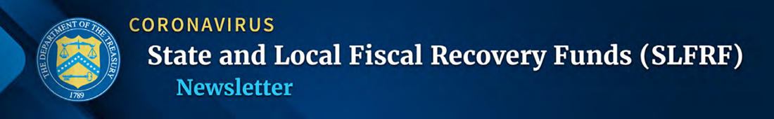 Department of Treasury SLFRF Newsletter