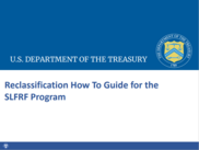 Reclassification How-To Guide for the SLFRF Program