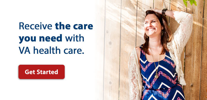Receive the care you need with VA health care. Get Started
