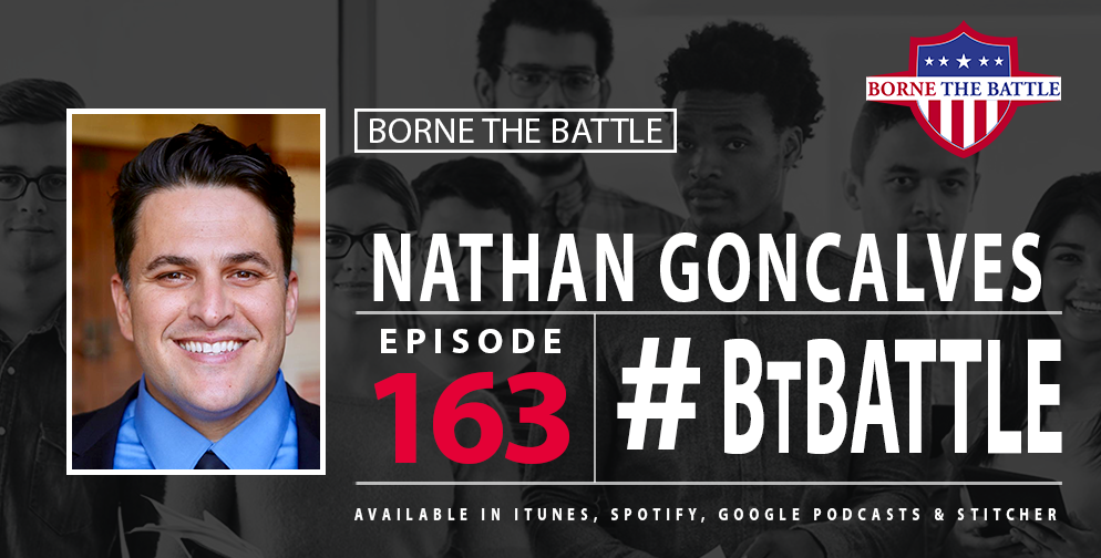 Born the Battle #163: Nathan Goncalves: Army Veteran, Equal Justice Works, UCLA Law School