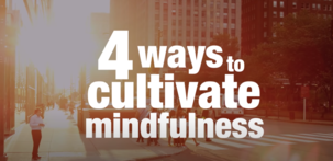 cultivate mindfulness