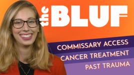 the bluf podcast with headlines commissary access, cancer treatment and past trauma
