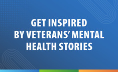 Get inspired by veterans' mental health stories of success.