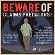 Beware: Claims predators are looking to prey on your veterans benefits.