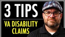 3 Tips When Submitting a VA Disability Claim.