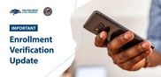 Important Enrollment Verification Update - man holding cellular phone