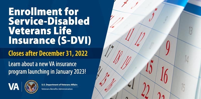 Service-Disabled Veterans Life Insurance (S-DVI) closes after December 31, 2022