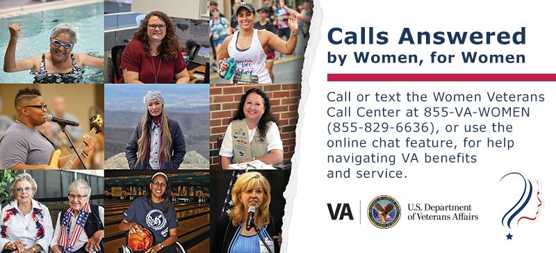 Call or text the Women Veterans Call Center at 855-829-6636