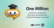 Balloon Billie next to text that reads One million enrollment certifications have been submitted since Enrollment Manager launched!