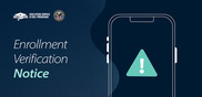 Image of a cellphone with the words “Enrollment Verification Reminder”