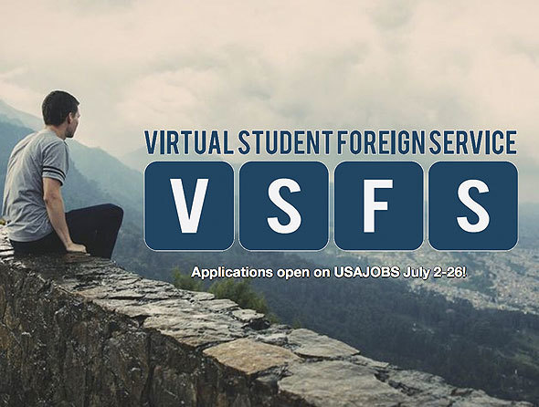Virtual Student Foreign Service (VSFS) Applications open on USAJOBS July 2-22