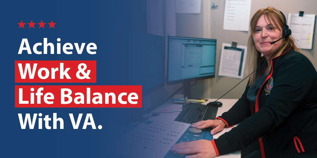 Achieve Work & Life Balance With a VA Career