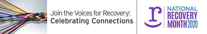 National Recovery Month 2020. Join the Voices for Recovery: Celebrating Connections.