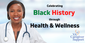 Black doctor with “Celebrating Black History through Health & Wellness