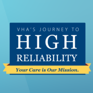 VHA's Journey to high reliability.  Your care is our mission 