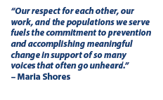 Maria Shores quoted as saying that our respect, work and the people we serve fuels meaningful change in support of voices that are unheard