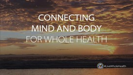 Sundown background with Connecting Mind and Body for Whole Health text