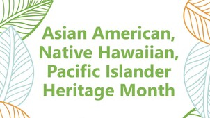 Asian American, Native Hawaiian, Pacific Islander Heritage Month