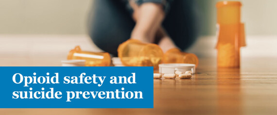 Opioid safety and suicide prevention image shows prescription bottles spilled on floor and female in background.