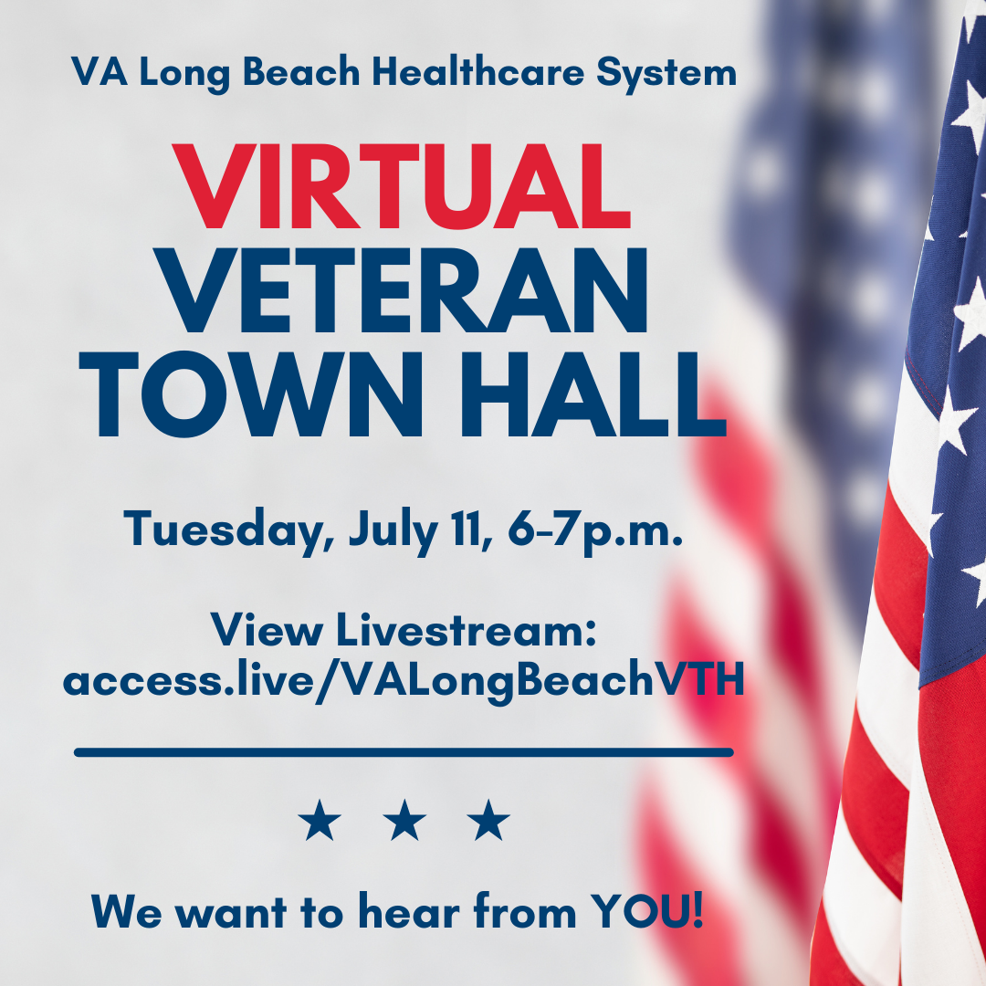 VA Long Beach Healthcare System Virtual Veteran Town Hall Flyer