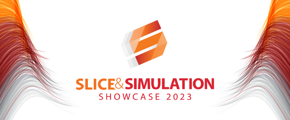 Slice and Simulation Showcase