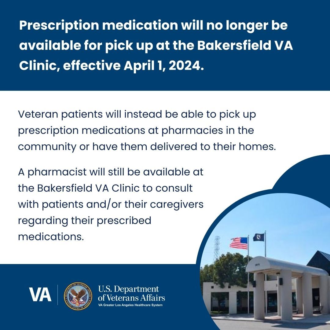 Prescription medication will no longer be available for pick up at the Bakersfield VA Clinic, effective April 1, 2024